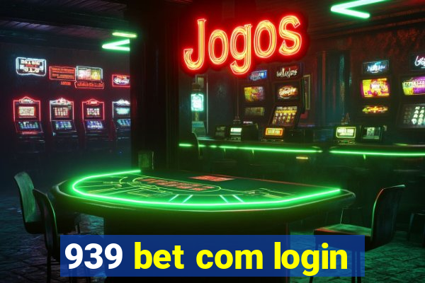 939 bet com login